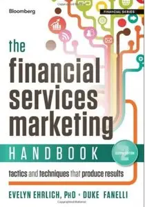 The Financial Services Marketing Handbook: Tactics and Techniques That Produce Results (2nd edition) [Repost]
