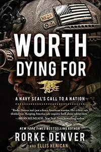 Worth Dying For: A Navy Seal's Call to a Nation [Audiobook]