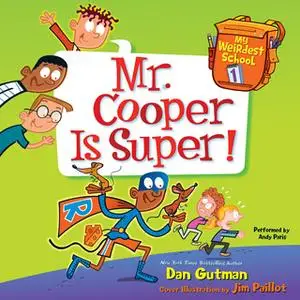 «My Weirdest School #1: Mr. Cooper Is Super!» by Dan Gutman