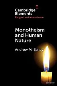 Monotheism and Human Nature (Elements in Religion and Monotheism)