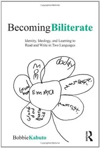 Becoming Biliterate: Identity, Ideology, and Learning to Read and Write in Two Languages (Repost)