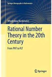 Rational Number Theory in the 20th Century: From PNT to FLT [Repost]