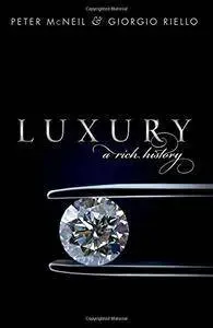 Luxury: A Rich History (repost)