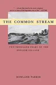 The Common Stream:  Two Thousand Years of the English Village