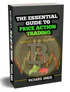 Essential Guide To Action Trading : A simple trading strategy to profit in bull and bear markets