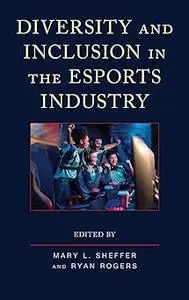 Diversity and Inclusion in the Esports Industry