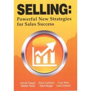 Selling: Powerful New Strategies for Sales Success