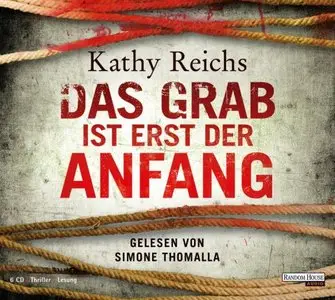 Kathy Reichs - Das Grab ist erst der Anfang