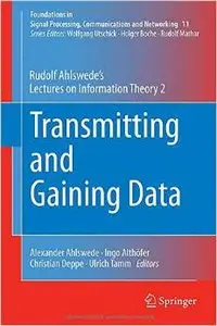Transmitting and Gaining Data: Rudolf Ahlswede's Lectures on Information Theory 2