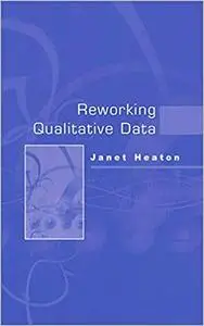 Reworking Qualitative Data