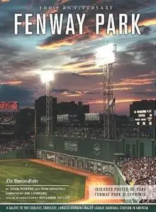 Fenway Park: A Salute to the Coolest, Cruelest, Longest-Running Major League Baseball Stadium in America (Repost)