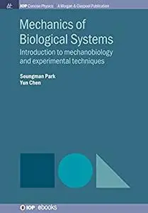 Mechanics of Biological Systems: Introduction to Mechanobiology and Experimental Techniques