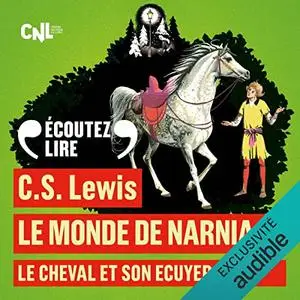 Clive Staples Lewis, "Le cheval et son écuyer: Le monde de Narnia 3"