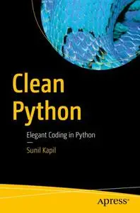 Clean Python: Elegant Coding in Python (Repost)