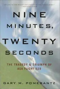 Nine Minutes, Twenty Seconds: The Tragedy and Triumph of ASA Flight 529