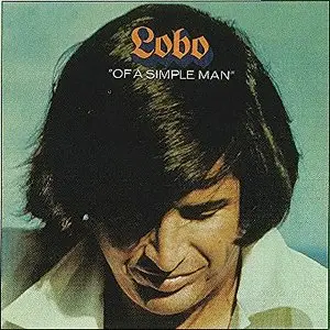 Lobo - Of A Simple Man (1972)