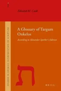 A Glossary of Targum Onkelos: According to Alexander Sperber's Edition (Studies in the Aramaic Interpretation of Scripture)