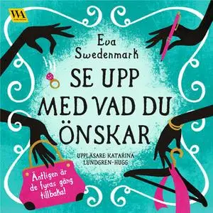 «Se upp med vad du önskar» by Eva Swedenmark