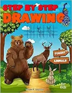 Step by Step Drawing Forest Animals: Easy Drawing For Beginners, How To Draw Book For Kids