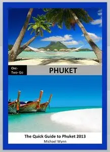 ONE - TWO- GO Phuket: The Quick Guide to Phuket 2013