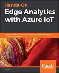 Hands-On Edge Analytics with Azure IoT (Repost)