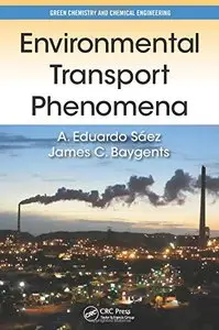 Environmental Transport Phenomena (Green Chemistry and Chemical Engineering) (Repost)