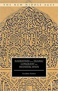Narratives of the Islamic Conquest from Medieval Spain