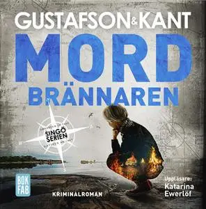 «Mordbrännaren» by Johan Kant,Anders Gustafson