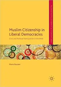 Muslim Citizenship in Liberal Democracies: Civic and Political Participation in the West (Repost)