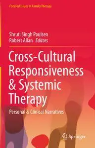 Cross-Cultural Responsiveness & Systemic Therapy: Personal & Clinical Narratives