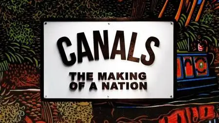 BBC Canals - The Making of a Nation: Engineering (2015)