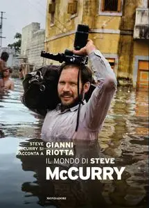 Steve McCurry, Gianni Riotta - Il mondo di Steve McCurry