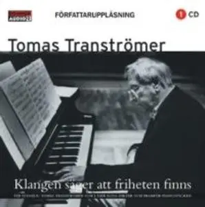 «Klangen säger att friheten finns» by Tomas Tranströmer