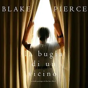 «La Bugia di un Vicino» by Blake Pierce