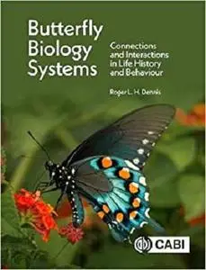 Butterfly Biology Systems: Connections and Interactions in Life History and Behaviour