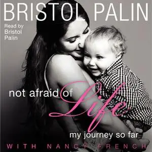 «Not Afraid of Life» by Bristol Palin