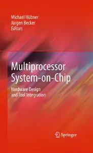 Multiprocessor System-on-Chip: Hardware Design and Tool Integration (repost)