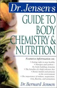 Dr. Jensen's Guide to Body Chemistry & Nutrition by Dr. Bernard Jensen (Repost)