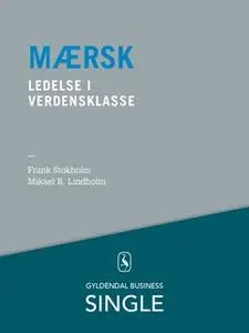 «Mærsk - Den danske ledelseskanon, 5» by Mikael R. Lindholm,Frank Stokholm