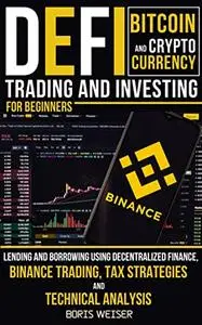 DeFi, Bitcoin And Cryptocurrency Trading And Investing For Beginners