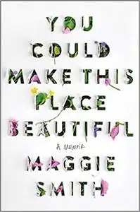 You Could Make This Place Beautiful