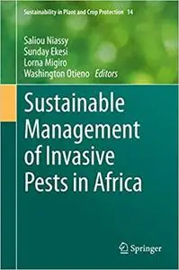 Sustainable Management of Invasive Pests in Africa (Sustainability in Plant and Crop Protection