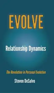 «Relationship Dynamics» by Steven DeSalvo