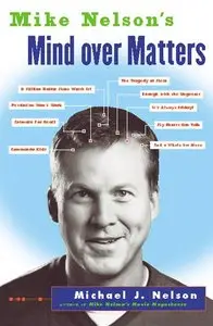 Mike Nelson's Mind over Matters