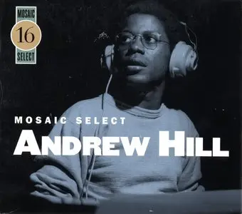Andrew Hill - Mosaic Select 16 (CD02 and CD03 of 3) (2005)