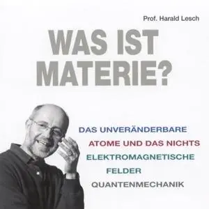 «Was ist Materie?» by Harald Lesch