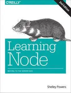 Learning Node: Moving to the Server-Side (2nd Edition)
