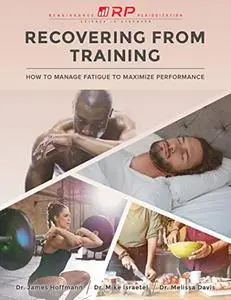 Recovering from Training: How to Manage Fatigue to Maximize Performance