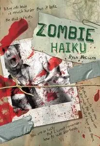 «Zombie Haiku: Good Poetry For Your...Brains» by Ryan Mecum