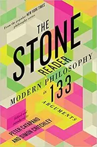 The Stone Reader: Modern Philosophy in 133 Arguments (Repost)